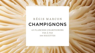 Champignons de régis Marcon - éditions la Martinière